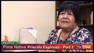 Priscilla's story as a Pima Native